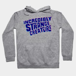 Incredibly strange creature Hoodie